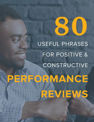 80 Useful Phrases for Positive and Constructive Performance Reviews