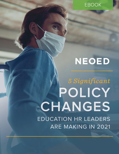 5 Significant Policy Changes Education HR Leaders are Making in 2021
