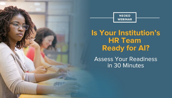 Is Your Institution’s HR Team Ready for AI? Assess Your Readiness in 30 Minutes