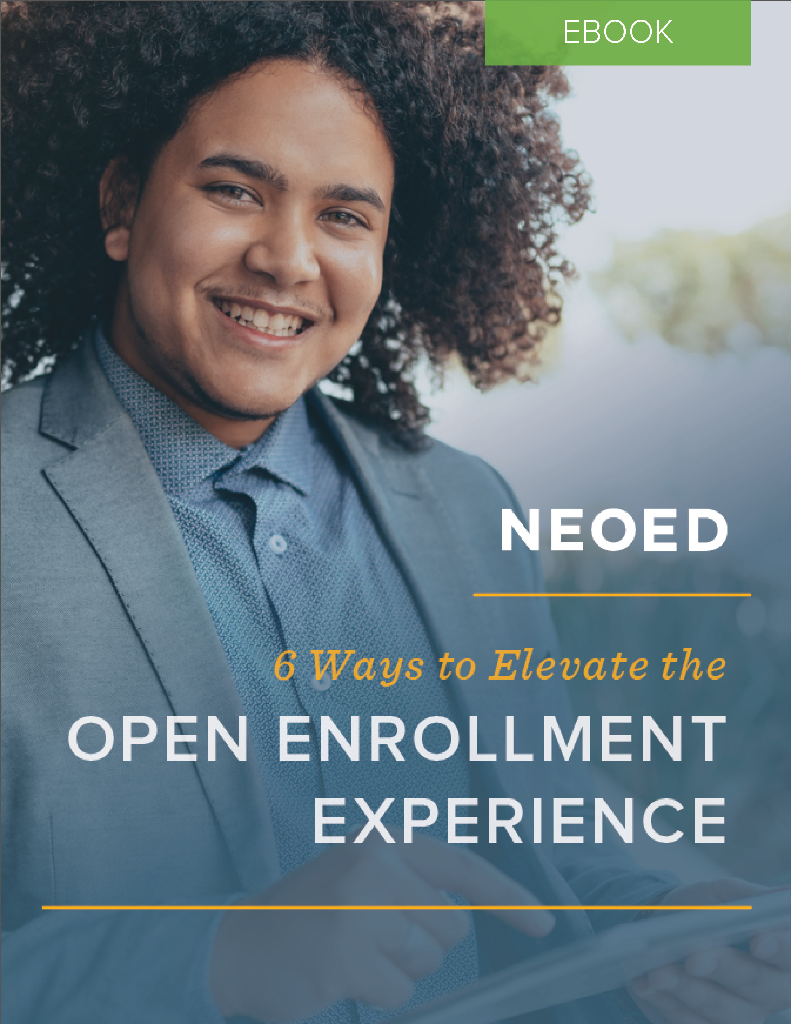 6 Ways to Elevate Your Open Enrollment Experience