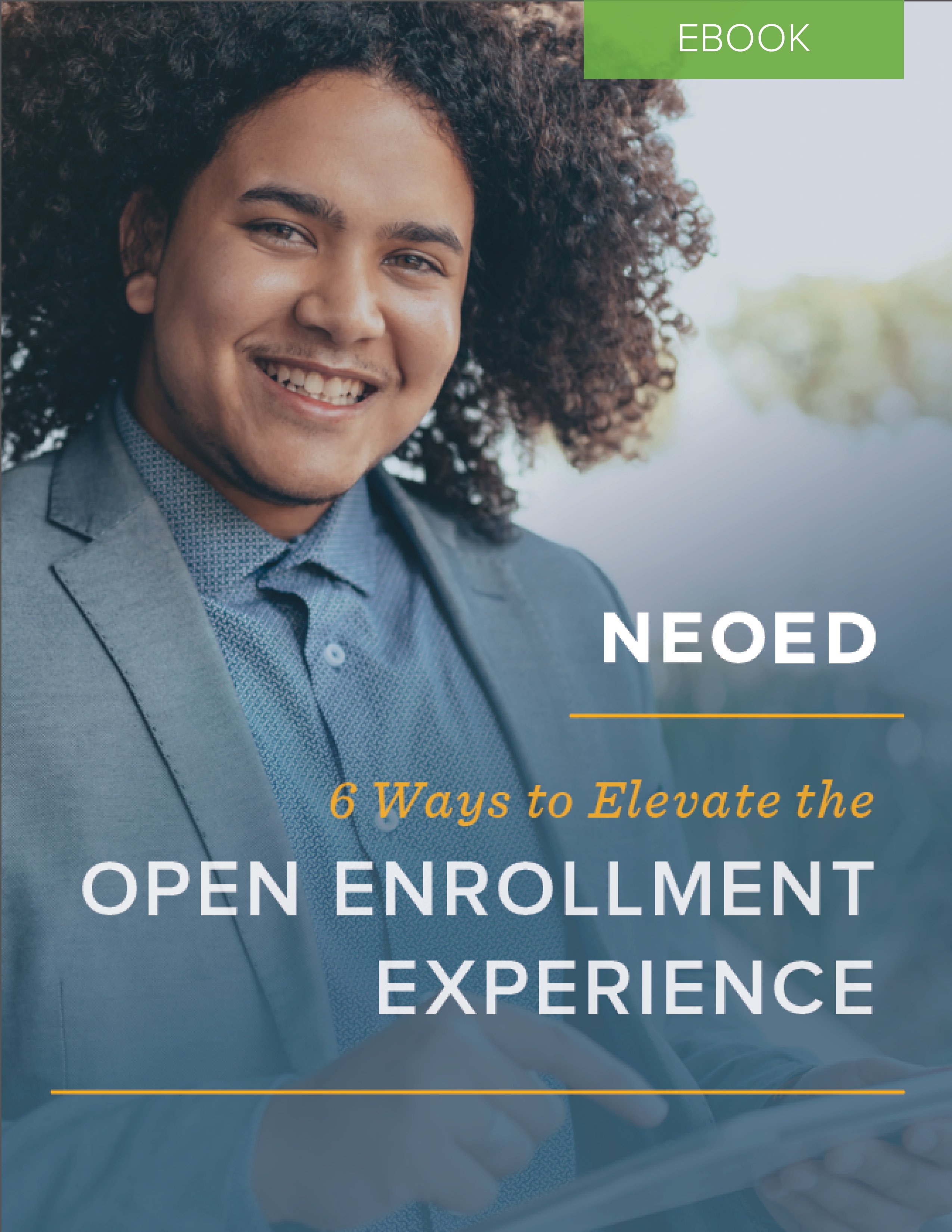 6 Ways to Elevate Your Open Enrollment Experience